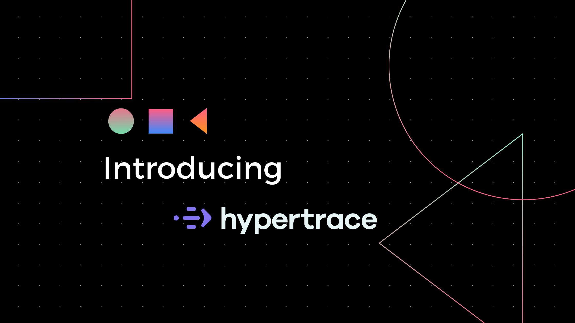 Introducing Hypertrace